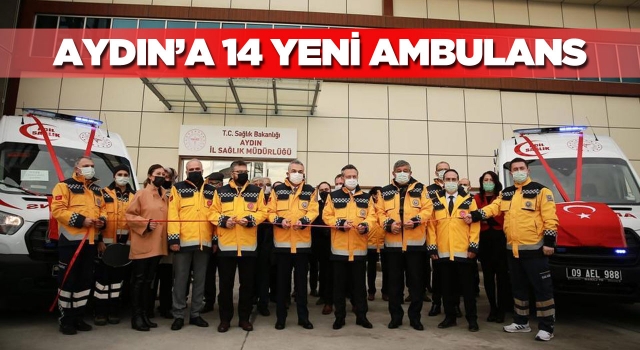 Aydın'a 14, Kuşadası'na 2 Yeni Ambulans