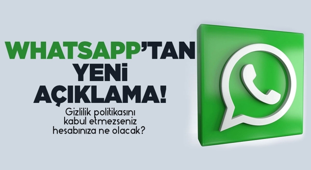 WhatsApp Açıkladı: Sözleşmeyi Kabul Etmezseniz Hesabınıza Ne Olacak?