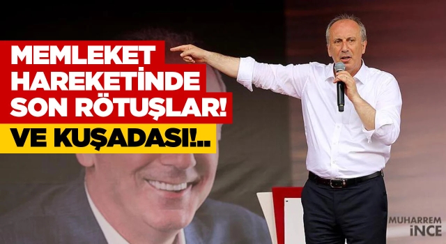 İNCE Hareketinde Son Rötuşlar!