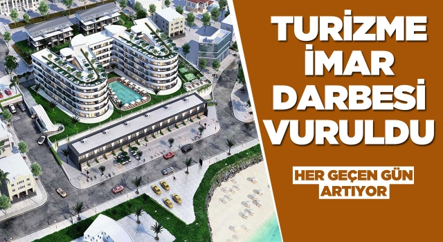 Kuşadası'nda Turizm'e “İmar Darbesi“ Vuruldu!