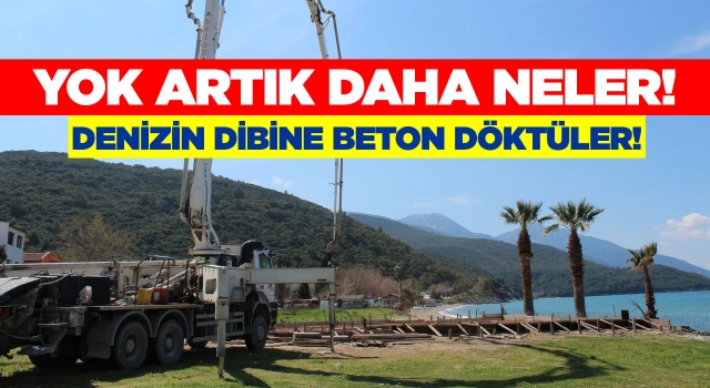 Milli Parkın Dibinde İnşaat Yapmak İçin Denizi Doldurup Sahile Beton Döktüler!