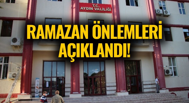 Aydın Valiliğinden Ramazan Önlemleri Duyurusu