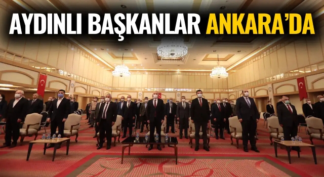 Aydınlı Başkanlar Ankara'da Toplantıya Katıldı!