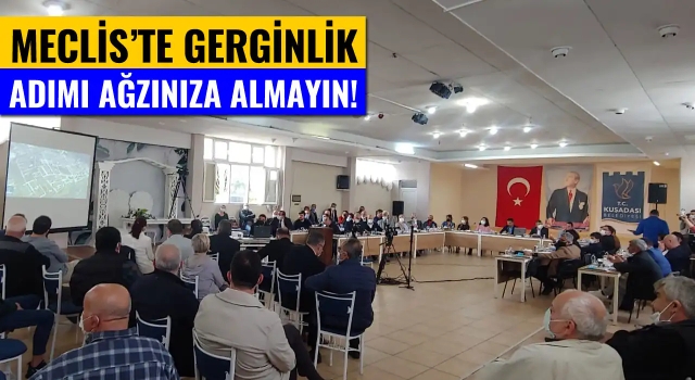 Kuşadası Belediye Meclisi'nde Yüksek Tansiyon!