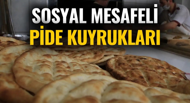 Ramazanın İlk Gününde Pide Kuyrukları Oluştu!