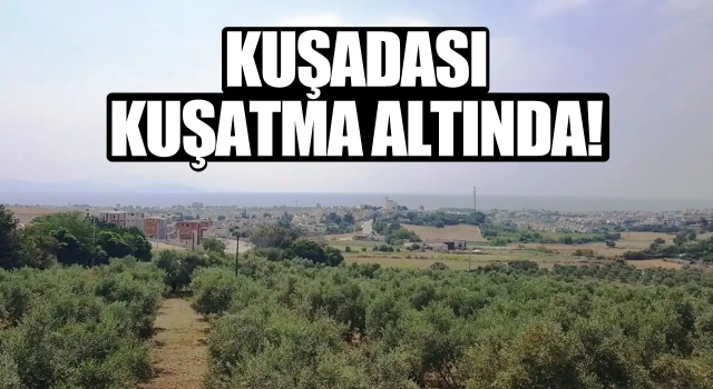 Kuşadası Beton Lobisi Tarafından Kuşatma Altında!