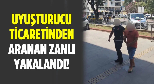 Uyuşturucu Ticaretinden Aranan Zanlı Yakalandı!