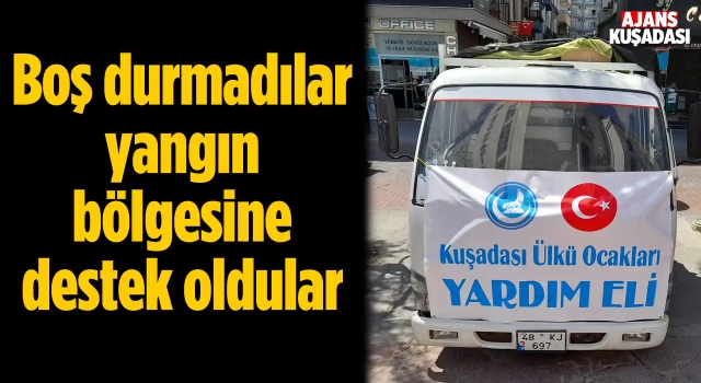 Kuşadası Ülkü Ocaklarından Yangın Bölgesine Yardım