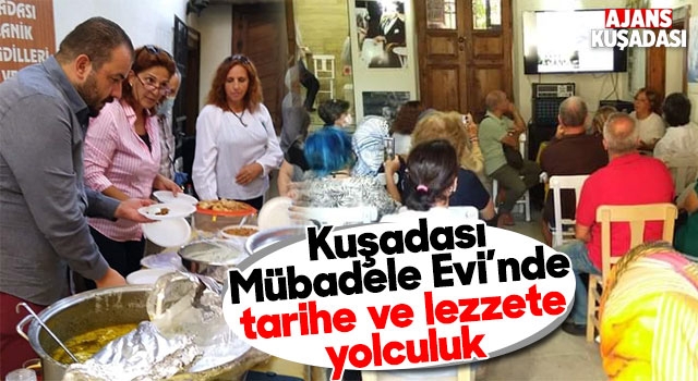 Kuşadası Mübadele Evi’nde Tarihe ve Lezzete Yolculuk