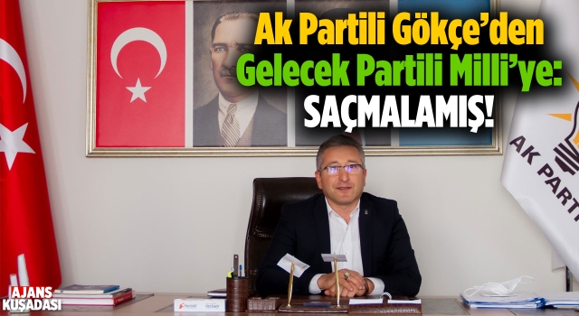 Akp'li Gökçe'den, GP'li Milli'ye Sert Tepki!