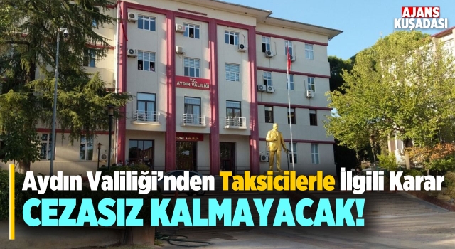 Aydın Valiliği’nden Taksicilerle İlgili Karar!