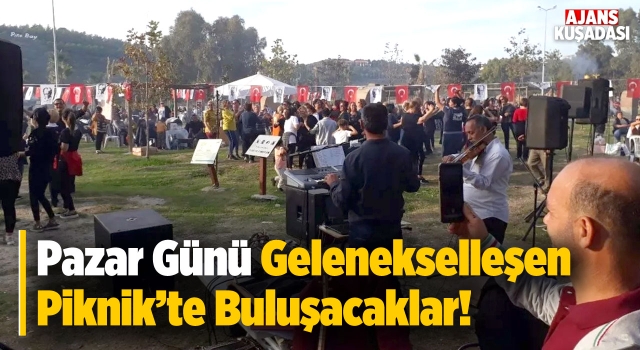 Kuşadalılar Gelenekselleşen Piknikte Buluşacak