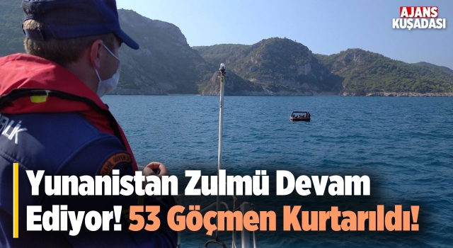 Kuşadası'nda 53 Göçmen Kurtarıldı