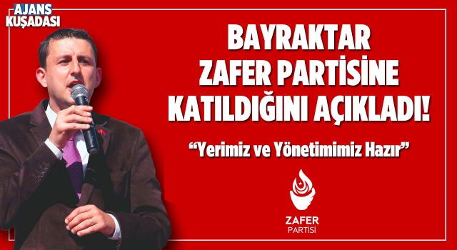 Mustafa Bayraktar Zafer Partisine Katıldığını Açıkladı!