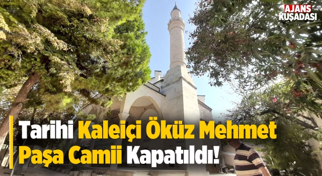 Tarihi Kaleiçi Öküz Mehmet Paşa Camii Kapatıldı!