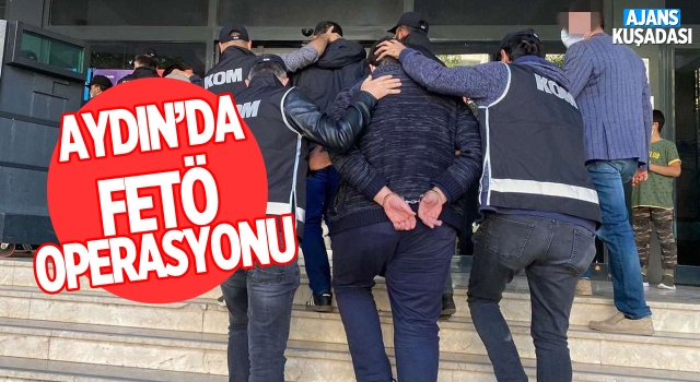 Aydın'da FETÖ Operasyonu!