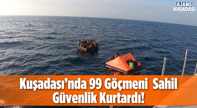 Kuşadası'nda 99 Düzensiz Göçmen Kurtarıldı