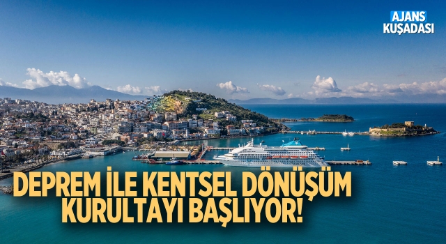 Kuşadası'nın Depreme Karşı Yol Haritası Belirlenecek