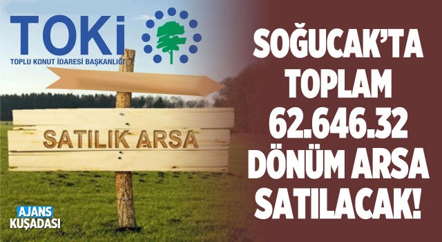 TOKİ Kuşadası Soğucak'taki 2 Arsasını Satıyor!