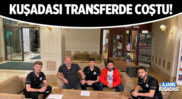 Kuşadasıspor Ara Transferde Coştu!