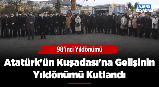 Atatürk'ün Kuşadası'na Gelişinin Yıldönümü Kutlandı