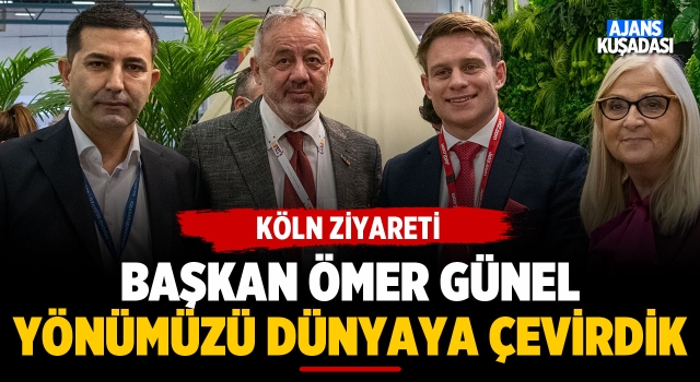 Başkan Ömer Günel: Yönümüzü Dünyaya Çevirdik