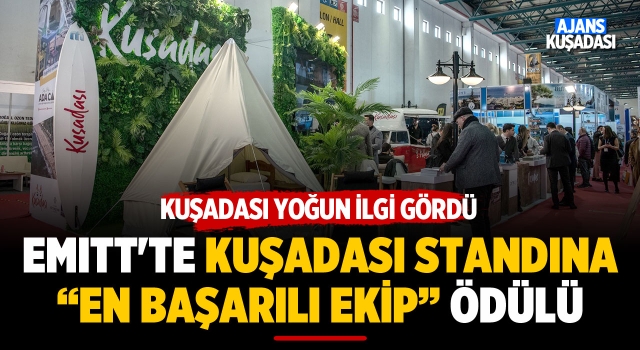 EMITT'te Kuşadası Standına En Başarılı Ekip Ödülü