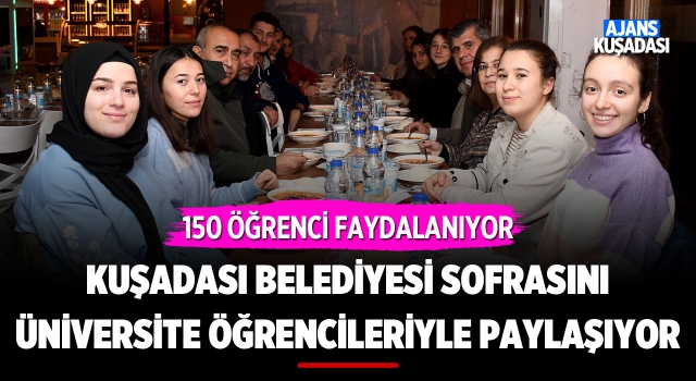 Kuşadası Belediyesi Sofrasını Üniversite Öğrencileriyle Paylaşıyor