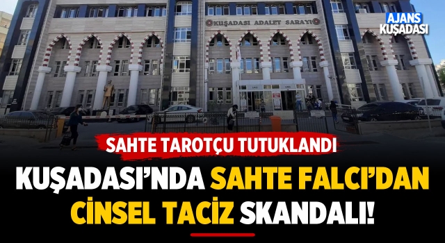 Kuşadası'nda Cinsel Taciz Skandalı! 1 Tutuklama