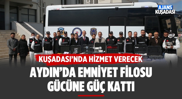 Aydın'da Emniyet Filosu Gücüne Güç Kattı!