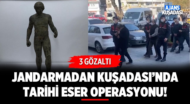 Jandarmadan Kuşadası'nda Tarihi Eser Operasyonu!