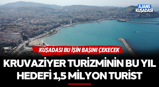 Kruvaziyer Turizminin Bu Yılki Hedefi 1,5 Milyon Turist