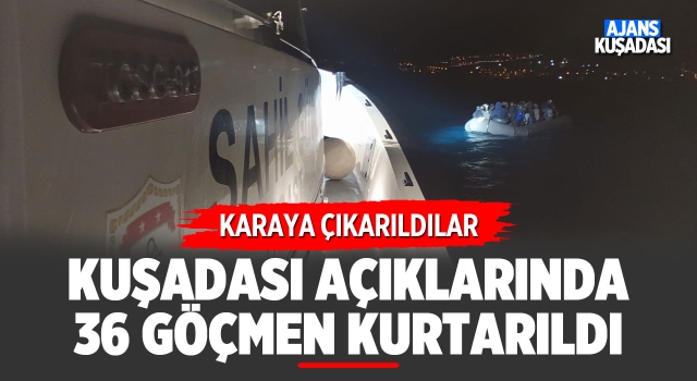 Kuşadası Açıklarında 36 Göçmen Kurtarıldı!