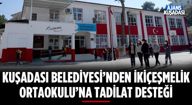 Kuşadası Belediyesi'nden İkiçeşmelik Okuluna Destek