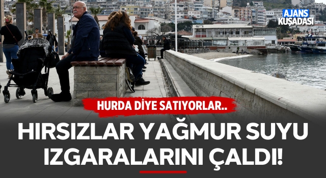 Kuşadası'nda Hırsızlar Yağmur Suyu Izgaralarını Çaldı!