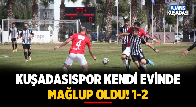 Kuşadasıspor Kendi Evinde Mağlup Oldu!