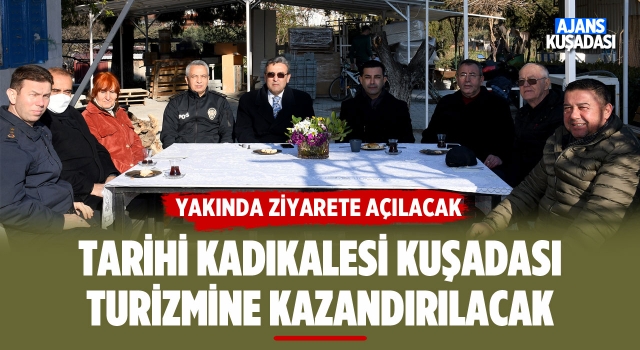 Tarihi 'Kadıkalesi' Turizme Kazandırılacak!