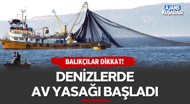 Denizlerde Av Yasağı Başladı!