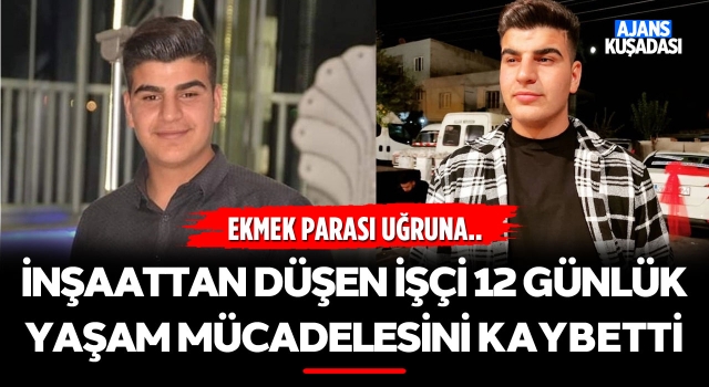 İnşaattan Düşen İşçi 12 Günlük Yaşam Mücadelesini Kaybetti!