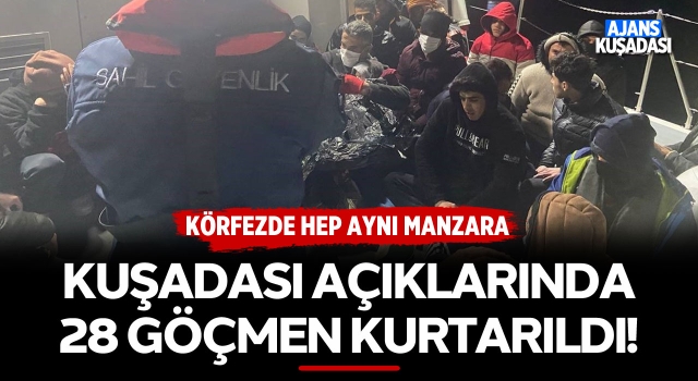 Kuşadası Açıklarında 28 Göçmen Kurtarıldı!