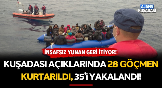 Kuşadası Açıklarında 28 Göçmen Kurtarıldı, 35 Göçmen Yakalandı!