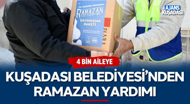 Kuşadası Belediyesinden 4 Bin Aileye Ramazan Yardımı