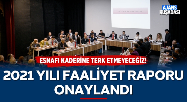 Kuşadası Belediyesi'nin 2021 Yılı Faaliyet Raporu Onaylandı