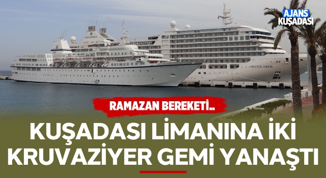 Kuşadası Limanına İki Kruvaziyer Gemi Yanaştı!