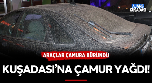 Kuşadası'na Çamur Yağdı!