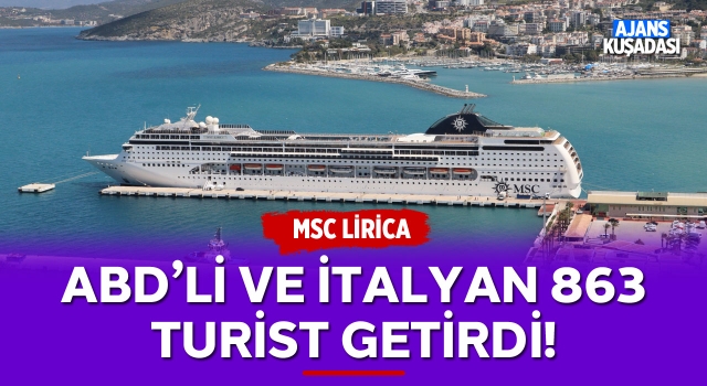 MSC Lirica ABD'li ve İtalyan 863 Turist Getirdi!