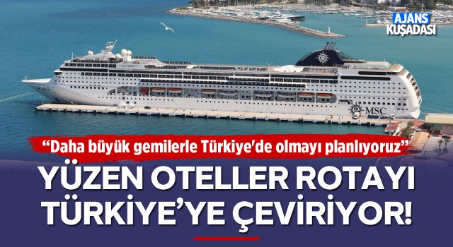 Yüzen Oteller Rotalarını Türkiye'ye Çeviriyor!