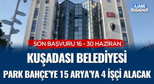 Kuşadası Belediyesi 19 İşçi Alacak