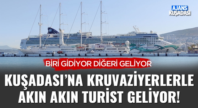 Kuşadası'na Kruvaziyerlerle Akın Akın Turist Geliyor!