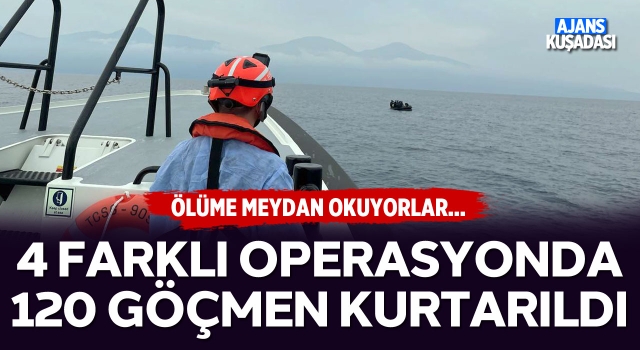 Kuşadası'nda 4 Farklı Operasyonda 120 Göçmen Kurtarıldı